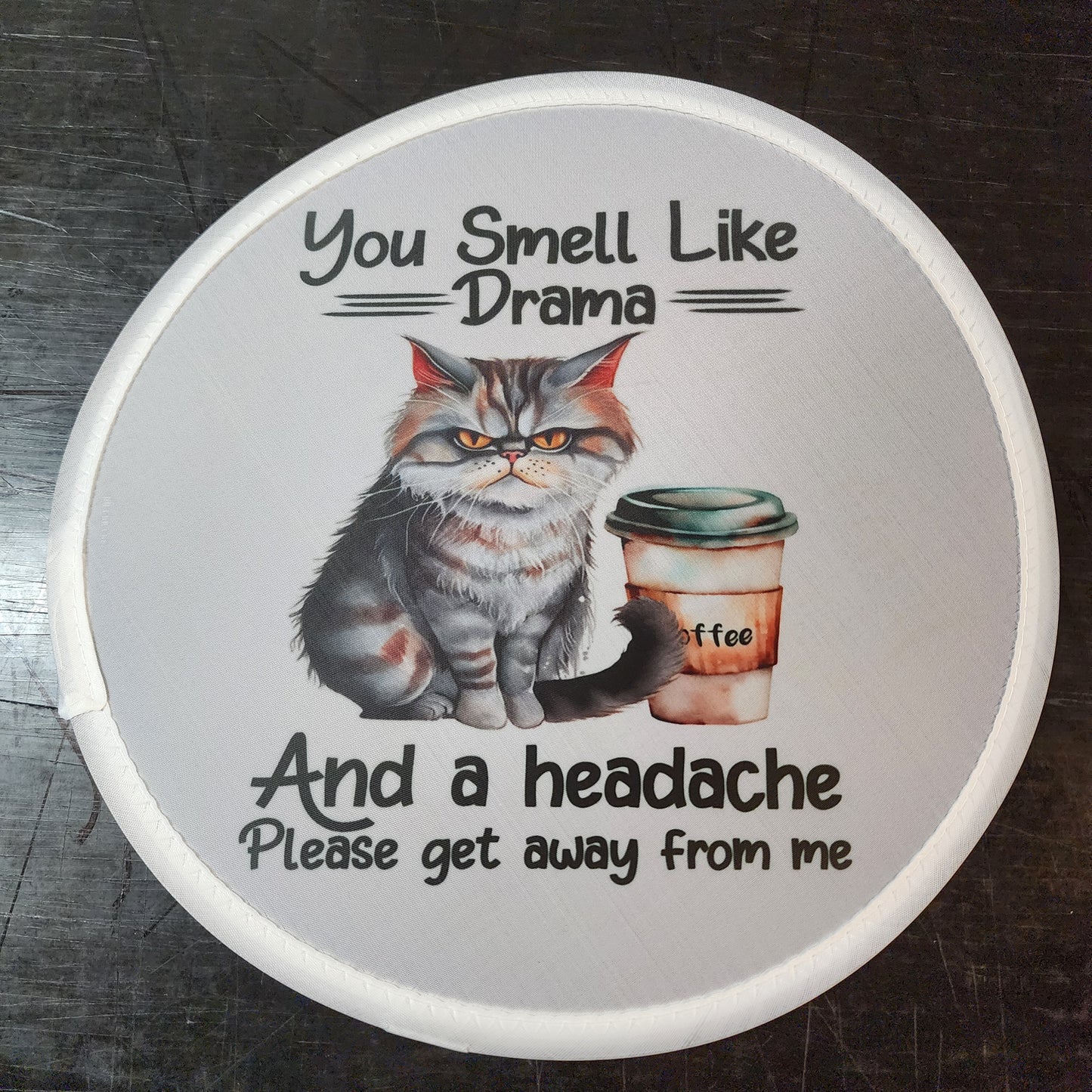 You smell like drama
