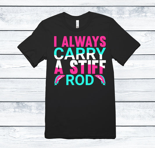 I always carry a stiff rod