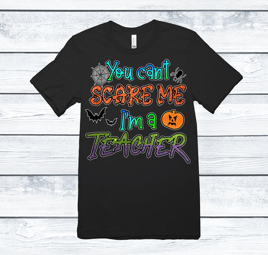 You can't scare me - I'm a Teacher