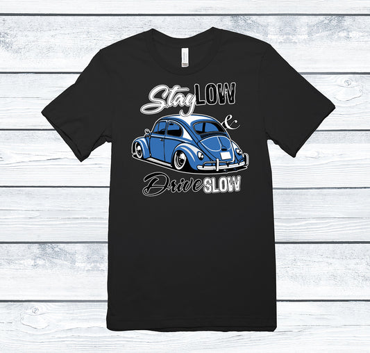 Stay low and drive slow