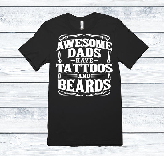 Awesome Dads have Tattoo and Beards