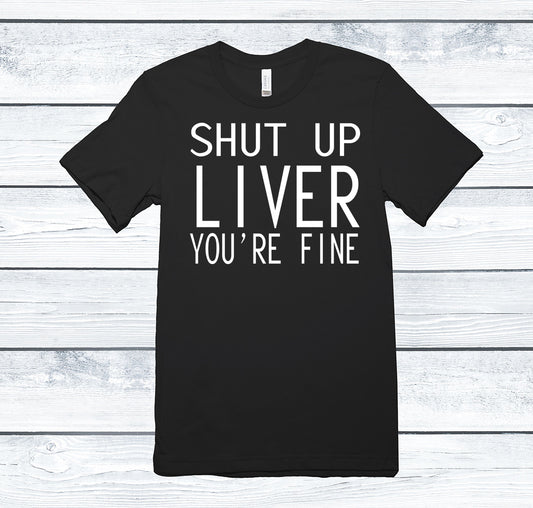 Shut up liver - you're fine