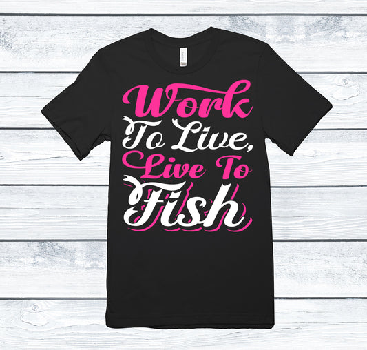 Work to live - live to fish